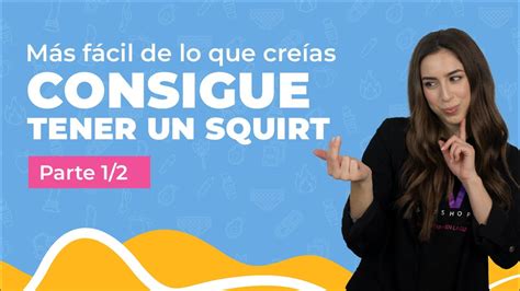 Cómo conseguir un squirt en tres pasos